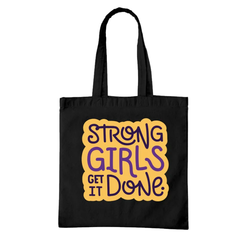 Strong Girls Get It Done Tote Bag