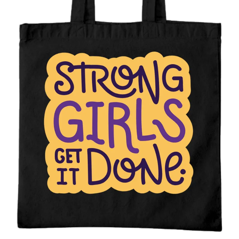 Strong Girls Get It Done Tote Bag