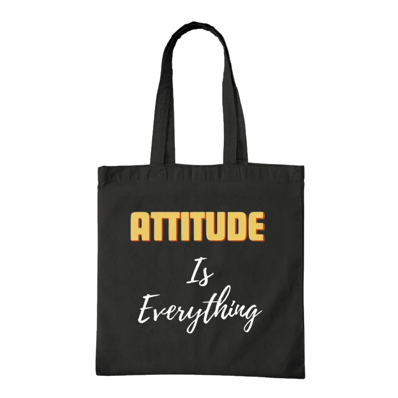 Attitude Is Everything Tote Bag