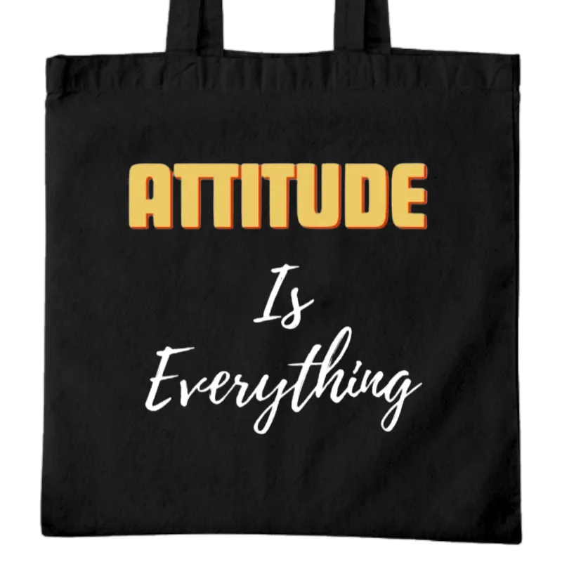 Attitude Is Everything Tote Bag